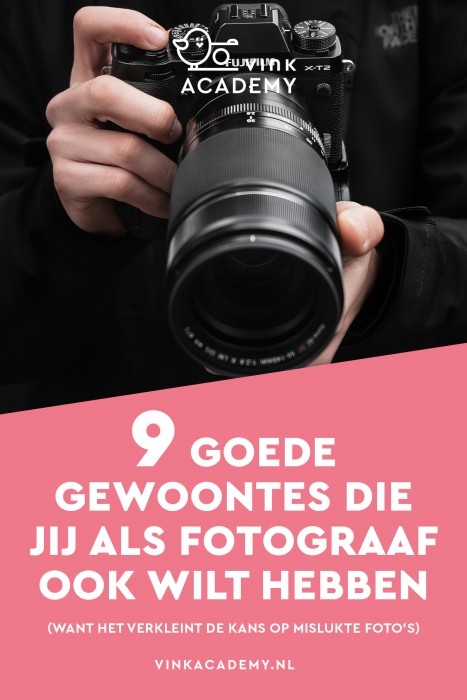 Welke van deze goede gewoontes heb jij al als fotograaf?