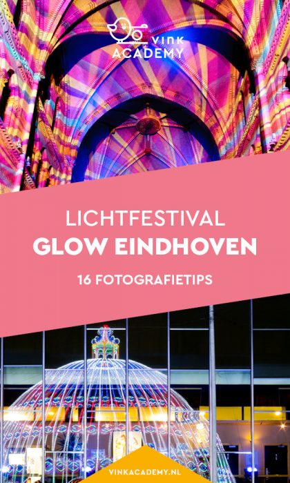 Glow Eindhoven Fotografietips